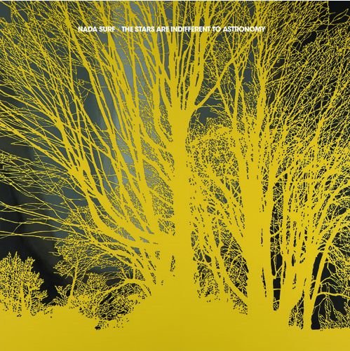 Nada Surf - The Stars Are Indifferent To Astronomy 1LP