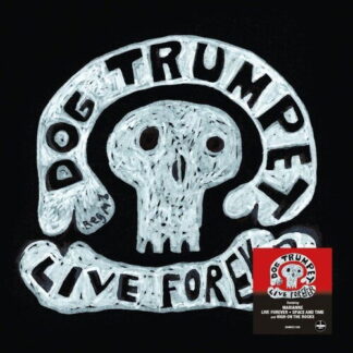 Dog Trumpet - Live Forever 1LP