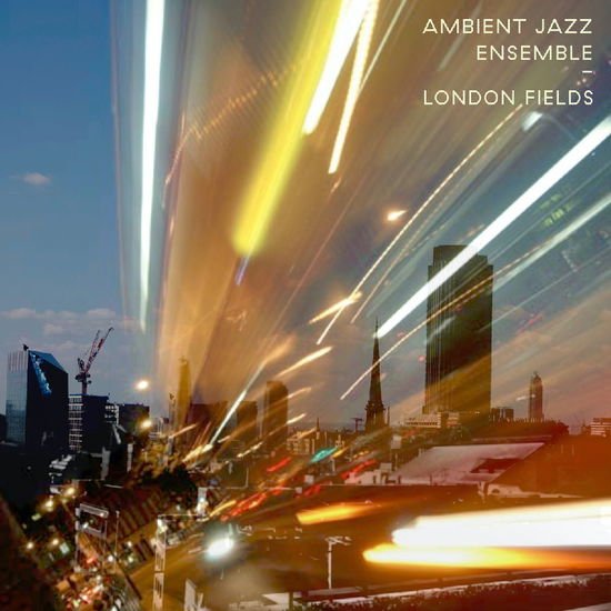 Ambient Jazz Ensemble - London Fields 2LP