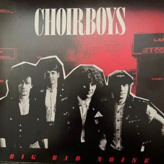 Choirboys - Big Bad Noise 1LP