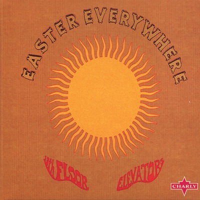 13TH FLOOR ELEVATORS - EASTER EVERYWHERE 1LP