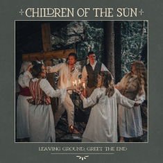 Children Of The Sün - Leaving Ground, Greet The End 1LP