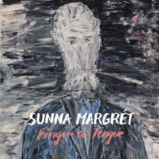 Sunna Margret - Finger on Tongue 1LP