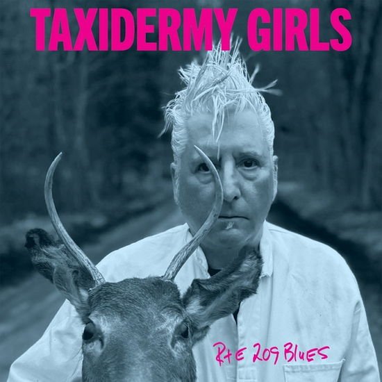 Taxidermy Girls - Rte 209 Blues 1LP