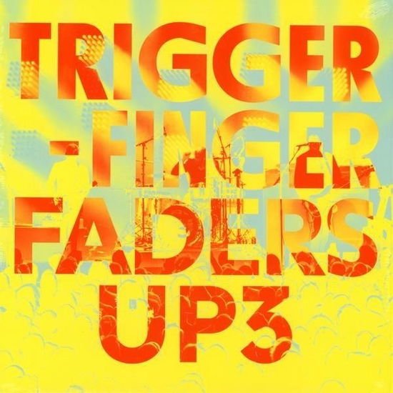 Triggerfinger - Faders Up 3 1LP