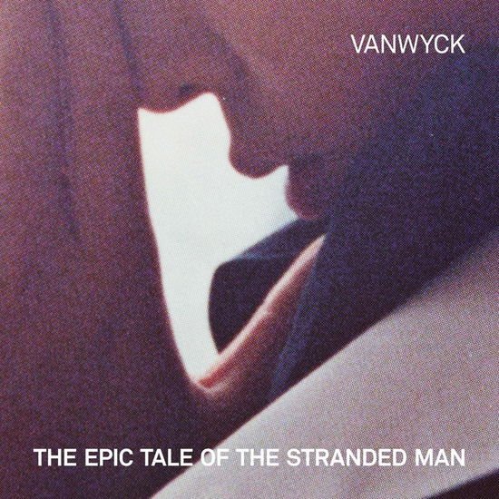 Vanwyck - Epic Tale Of The Stranded Man 1LP