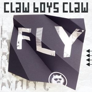 Claw Boys Claw - Fly 1LP