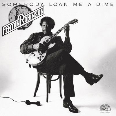 Fenton Robinson - Somebody Loan Me A Dime 1LP