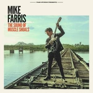 Mike Farris - Sound Of Muscle Shoals 1LP