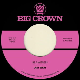 Lady Wray - Be A Witness b/w Best For Us 1LP