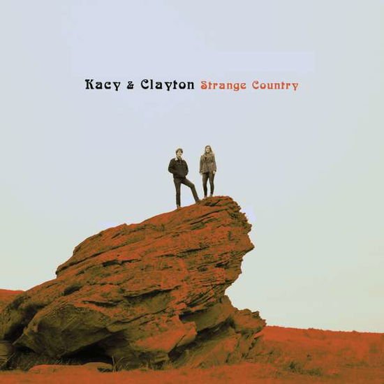 Kacy & Clayton - Strange Country 1LP
