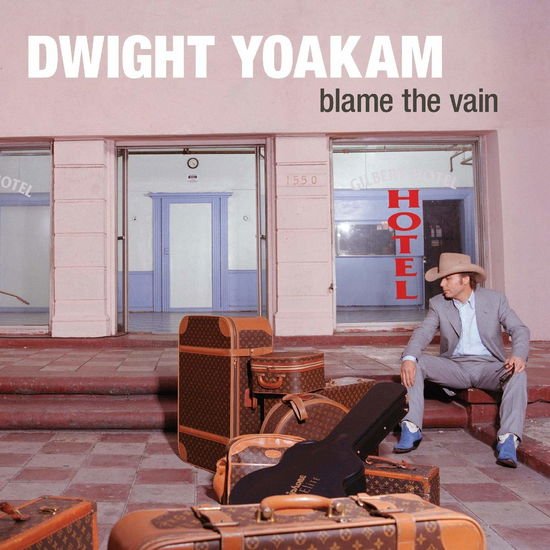 Dwight Yoakam - Blame The Vain 1LP