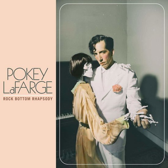 Pokey Lafarge - Rock Bottom Rhapsody 1LP