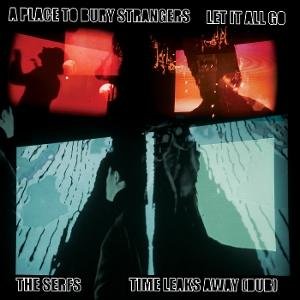 A Place to Bury Strangers / the Serfs - Let It All Go / Time Leaks Away (Dub) 1LP
