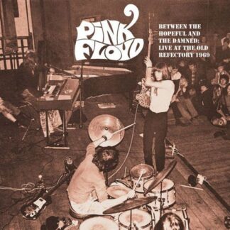 Pink Floyd - Between The Hopeful And The Damned: Live At The Old Refectory 1969 1LP