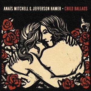 Anais Mitchell & Jefferson Hamer - Child Ballads 1LP