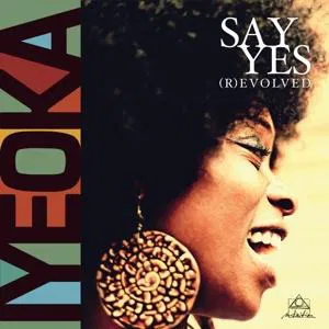 Iyeoka - Say Yes (R)Evolved 1LP