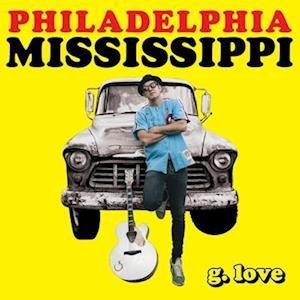 G. Love & Special Sauce - Philadelphia Mississippi 1LP