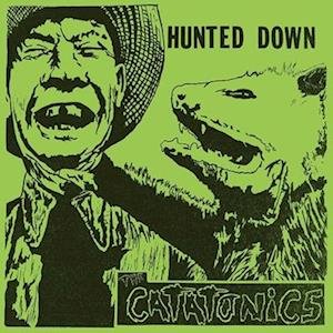 Catatonics - Hunted Down 1LP