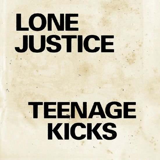 Lone Justice - Teenage Kicks / Nothing Can Stop My Loving You (INDIE EXCLUSIVE) 1LP