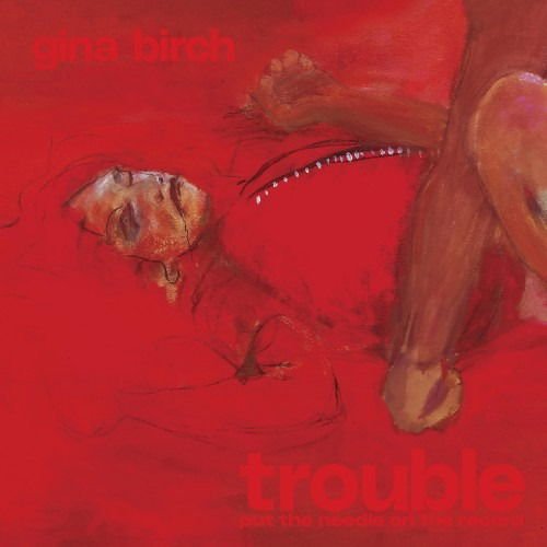 Gina Birch - Trouble (Ltd. Brush Stroke Vinyl) 1LP