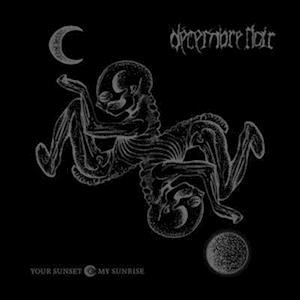 Decembre Noir - Your Sunset / My Sunrise 1LP