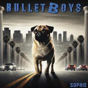 Bullet Boys - Sophie 1LP