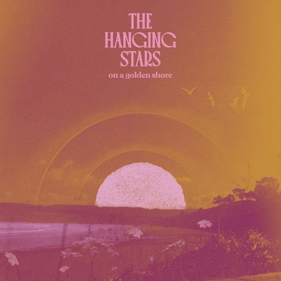 The Hanging Stars - On a Golden Shore 1LP