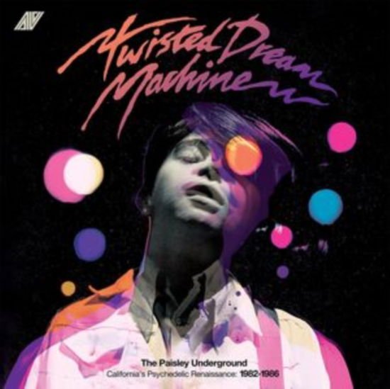 Twisted Dream Machine - The Paisley Underground / Californias Psychedelic Renaissance: 1982-1986 1LP
