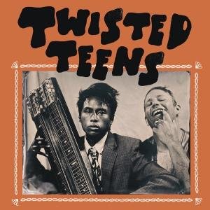Twisted Teens - Twisted Teens 1LP