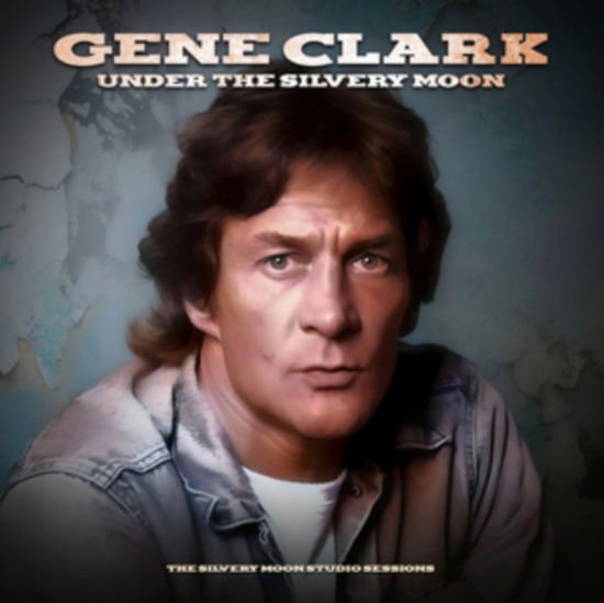 Gene Clark - Under The Silvery Moon (White Vinyl) 1LP
