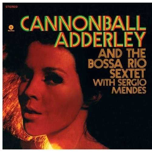 Cannonball Adderley - And The Bossa Rio Sextet With Sergio Mendes 1LP