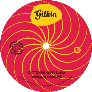 Gitkin - Don't You Want Me Baby / Mi Lamento 1LP