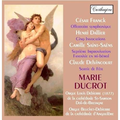 VARIOUS ARTISTS Franck Offertoire Symphonique (1859). Dallier Cinq Invocations (1925). Saint-Saens Septieme CD