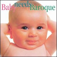 Baby Needs Baroque / Various - Baby Needs Baroque / Various 1CD