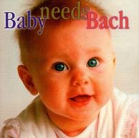 Baby Needs Bach / Various - Baby Needs Bach / Various 1CD