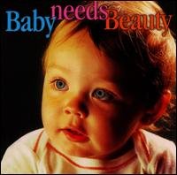 Baby Needs Beauty / Various - Baby Needs Beauty / Various 1CD