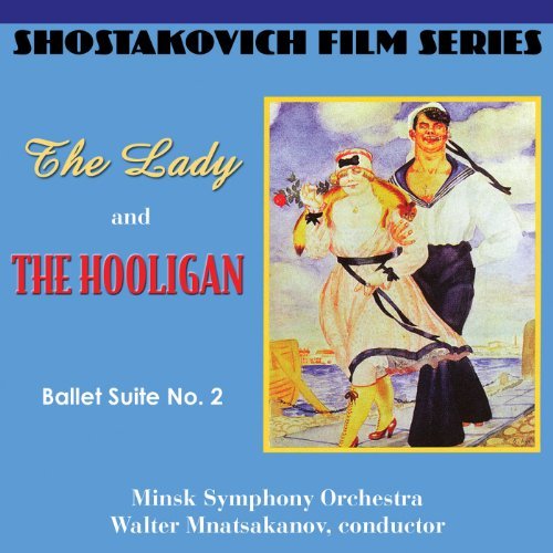 Shostakovich / Minsk Symphony Orch / Mnatsakanov - Film Series: Lady & the Hooligan / Ballet Suite 2 1CD