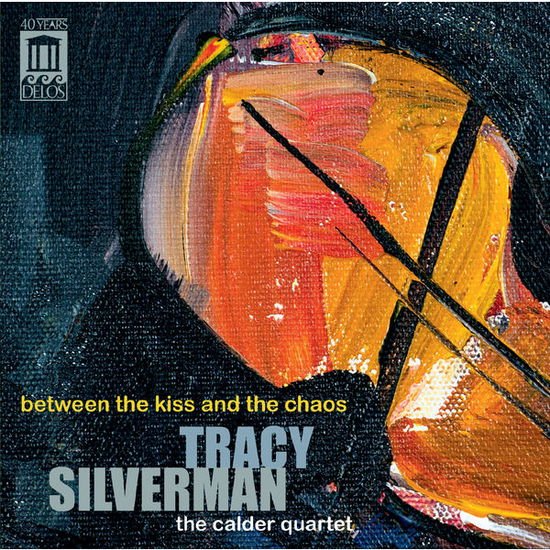 Silverman / Calder Quartet / Silverman - Between the Kiss & the Chaos 1CD