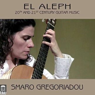 Barrios / Gregoriadou / Open Source Guitars - El Aleph - 20th & 21st Century Guitar Music 1CD