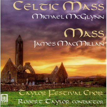 Macmillan / Mcglynn / Taylor Festival Choir - Celtic Mass 1CD
