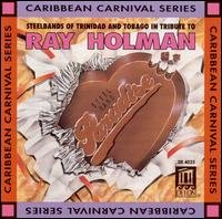 Steelbands of Trinidad - Tribute To Ray Holman 1CD