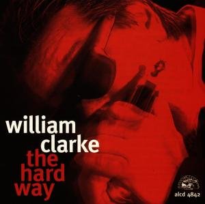 William Clarke - Hard Way 1CD