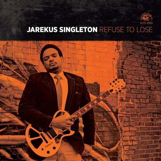 JAREKUS SINGLETON REFUSE TO LOSE CD