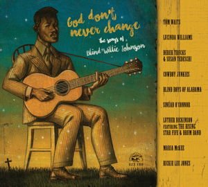 God Don´t Never Change - God Dont Never Change: Songs Of Blind Willie 1CD