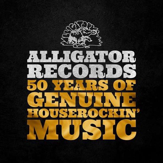 Alligator Records - 50 Years Of Genuine Houserockin 3CD