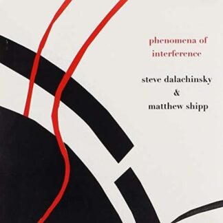 Steve & Mathew Shipp Dalachinsky - Phenomena Of Interference 1CD
