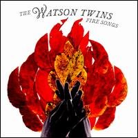 Watson Twins - Fire Songs 1CD