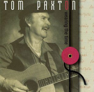 Paxton Tom - Wearing the Time 1CD