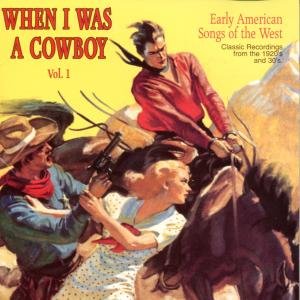When I Was a Cowboy 1 / Various - When I Was a Cowboy 1 / Various 1CD